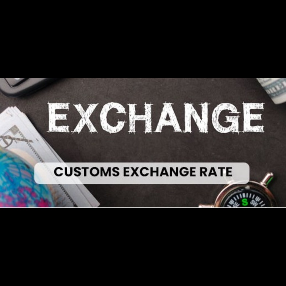 Updated Customs Exchange Rates to Take Effect from November 7, 2025